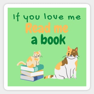 If You Love Me Read Me a Book with Cats Magnet